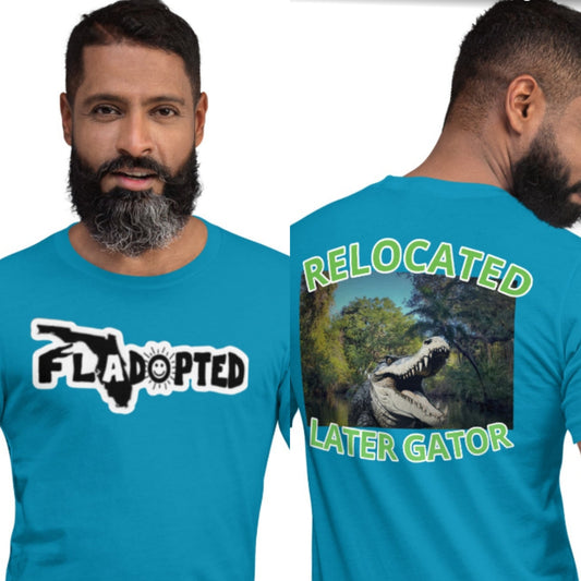 FLadopted Later Gator Unisex t-shirt